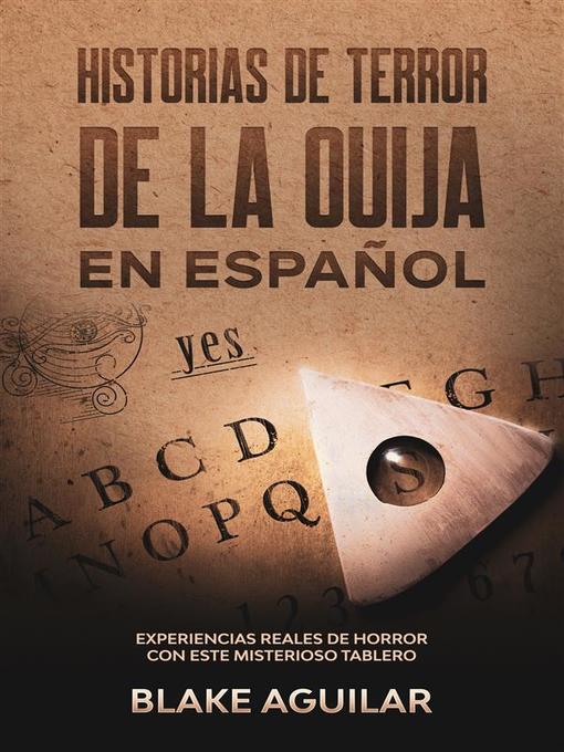 Title details for Historias de Terror de la Ouija en Español by Blake Aguilar - Available